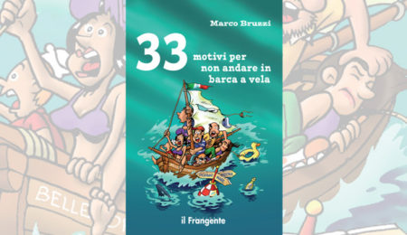 33 motivi per non andare in barca a vela, il divertente libro di Marco Bruzzi per le Edizioni Il Frangente destinati ai lupi di mare e non.