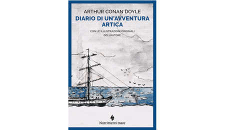 Diario di un'avventura artica Arthur Conan Doyle edizione Nutrimenti